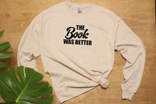 Load image into Gallery viewer, The Book Was Better Unisex Classic Long-sleeved Sweatshirt
